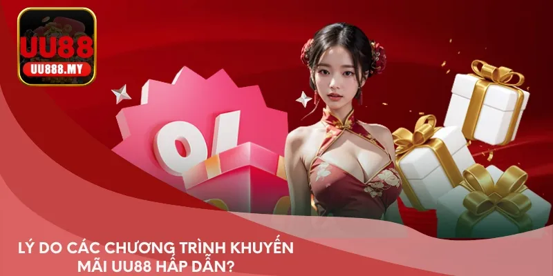 Lý do các chương trình khuyến mãi UU88 hấp dẫn?